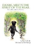 Daniel Meets the Spirit of the Bear: The Children's Book for Everyone