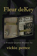 Fleur deKey: a French Quarter Mystery