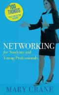 100 Things You Need to Know: Networking: For Students and New Professionals