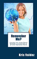 Remember Me?: Getting Your Home Based Business to Stand Out in an Over Marketed World