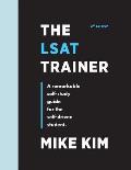 LSAT Trainer A Remarkable Self Study Guide for the Self Driven Student 2nd Edition