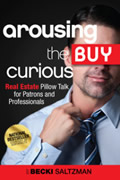 Arousing the Buy Curious Real Estate Pillow Talk for Patrons & Professionals