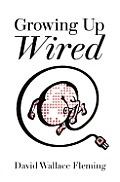Growing up Wired