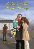 So Say We All, B Is for Bravery!