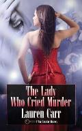 The Lady Who Cried Murder: A Mac Faraday Mystery