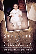 Strength of Character: A Mother and Daugther's Journey Against Adversity.