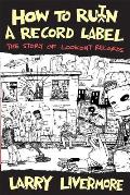 How To Ruin a Record Label the Story of Lookout Records