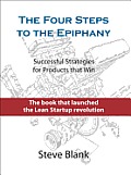 Four Steps To The Epiphany Successful Strategies For Products That Win