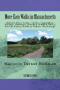 More Easy Walks in Massachusetts (2nd edition): Ashland, Dover, Easton, Foxboro, Framingham, Holliston, Hopkinton, Mansfield, Medfield, Natick, Norfol