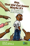 Hey, That Kid Got Issues: Maybe It's ADHD