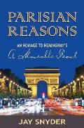 Parisian Reasons: An Homage to Hemingway's A Moveable Feast