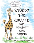 Stubby the Giraffe Who Wouldn't Take Chances