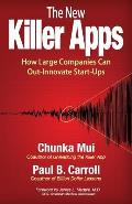 The New Killer Apps: How Large Companies Can Out-Innovate Start-Ups