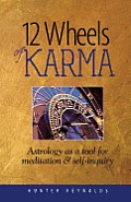 12 Wheels of Karma: Astrology as a tool for meditation and self-inquiry