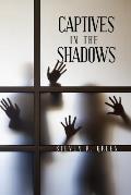 Captives in the Shadows