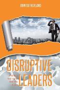 Disruptive Leaders: Profiting From Signs From The Future