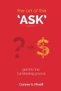 The Art of the Ask: Get in your fundraising groove