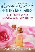 Essential Oils and Healthy Menopause: History and Research Secrets