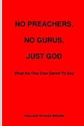 No Preachers, No Gurus, Just God