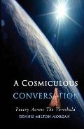 A Cosmiculous Conversation: An anthology of divinely crafted poetry