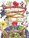 Foraging & Feasting a Field Guide & Wild Food Cookbook