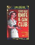Friday Night Knife & Gun Club: noir fiction from the night shift