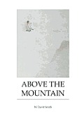 Above the Mountain: Poems by W. David Smith