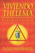 Viviendo Thelema: Una gu?a pr?ctica para el logro en el sistema de magia de Aleister Crowley