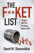 The F**ket List: Things I Will NOT Be Doing Before I Die