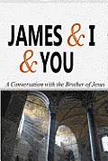 James & I & You: a conversation with the brother of Jesus