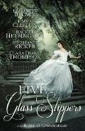 Five Glass Slippers: A Collection of Cinderella Stories