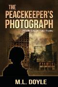 The Peacekeeper's Photograph: A Master Sergeant Lauren Harper Mystery