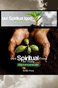 Our Spiritual Food for Today: 90 Days of Planting Seeds