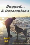 Dogged and Determined: True Tales of Rescued Dogs and Cats... And The Lessons They Taught