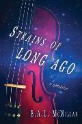 Strains of Long Ago: a novelette