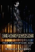 Energize: From the Logs of Daniel Quinn