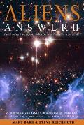Aliens Answer II Continuing Interviews with Non Earth Beings