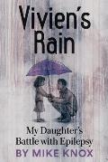 Vivien's Rain: My Daughter's Battle with Epilepsy