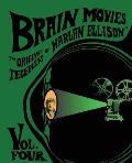 Brain Movies: The Original Teleplays of Harlan Ellison, Volume Four (Standard Edition)