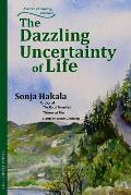 The Dazzling Uncertainty of Life