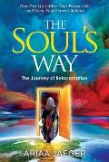 The Soul's Way: The Journey of Reincarnation