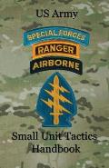 US Army Small Unit Tactics Handbook