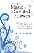 The Magic of the Scented Flowers: Unfolding the healing power of The Scented Flowers of Sinjin-Ka in crafting an elegant and magical life