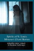 Spirits of St. Louis: Missouri Ghost Stories