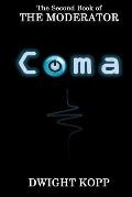 The Coma: The Second Book of The Moderator