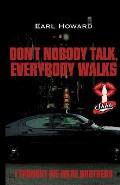 Don't Nobody Talk, Everybody Walks