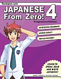 Japanese From Zero! 4: Proven Techniques to Learn Japanese for Students and Professionals