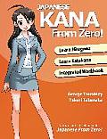 Japanese Kana From Zero!: Proven Methods to Learn Japanese Hiragana and Katakana with Integrated Workbook and Answer Key