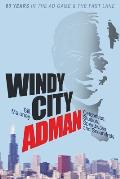 Windy City Adman: Celebrities, Studios, Speedways and Scoundrels