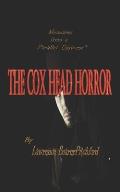 The Cox Head Horror: M?moirs from a Parallel Universe